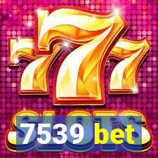 7539 bet